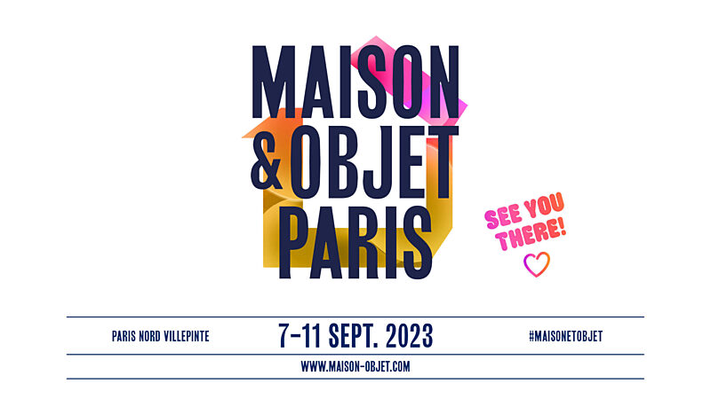 Maison&Objet, Paris. 7-11 septembre 2023.
